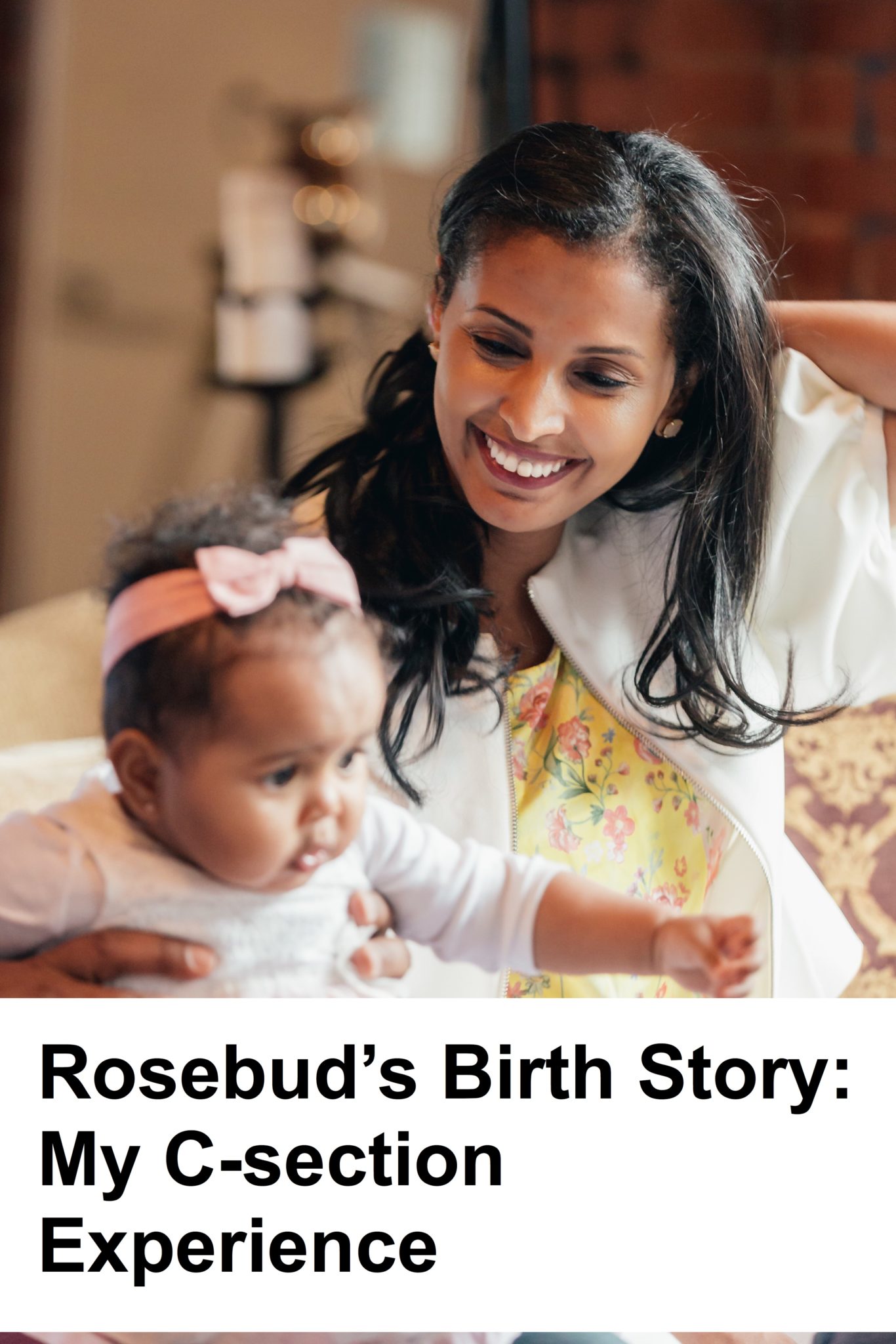 Rosebud’s Birth Story: My C-section Experience