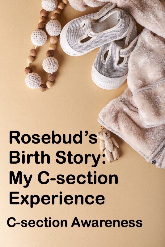 Rosebud’s Birth Story: C-section Awareness