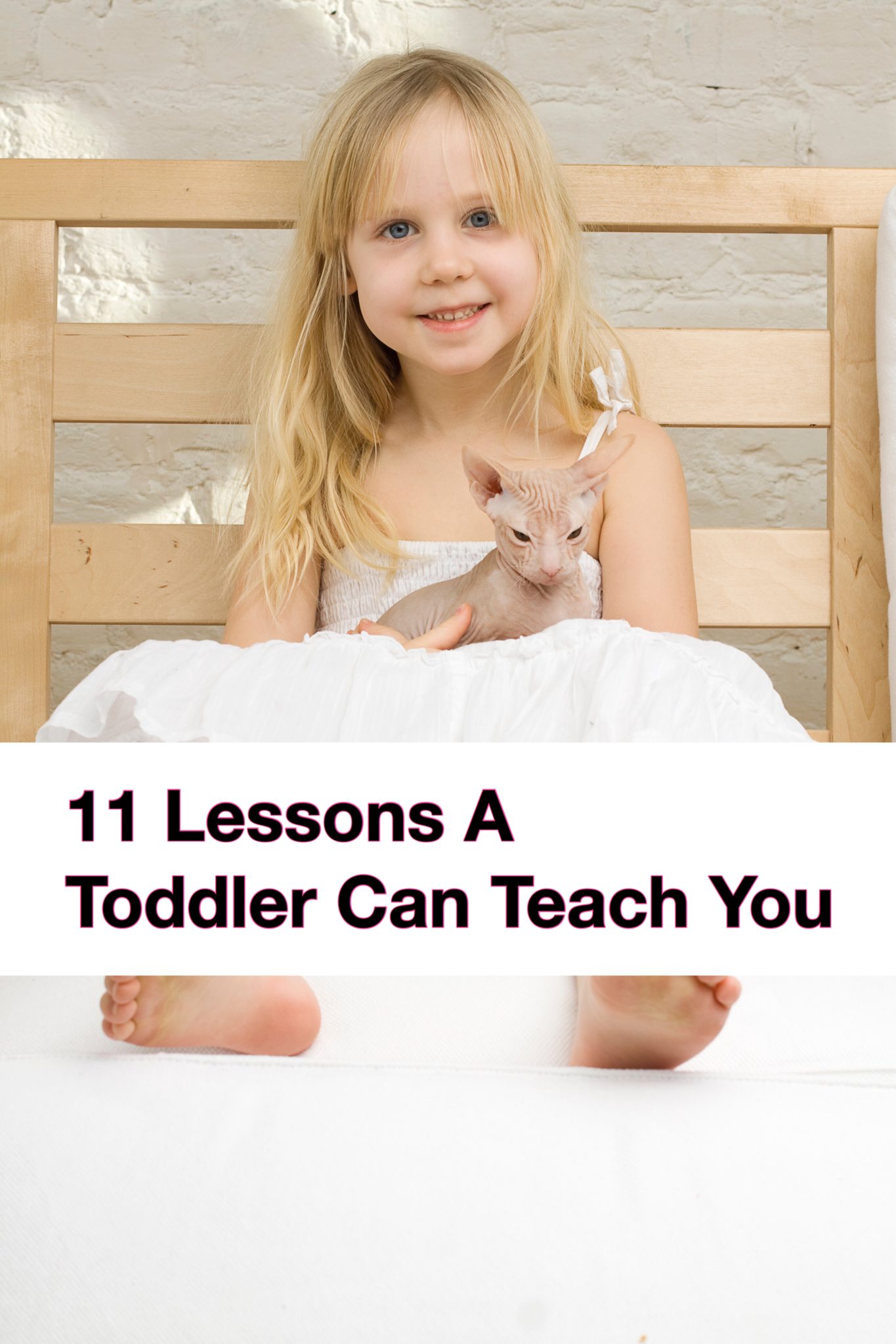 11 Lessons a Toddler Can Teach You. Girl with cat, pin.