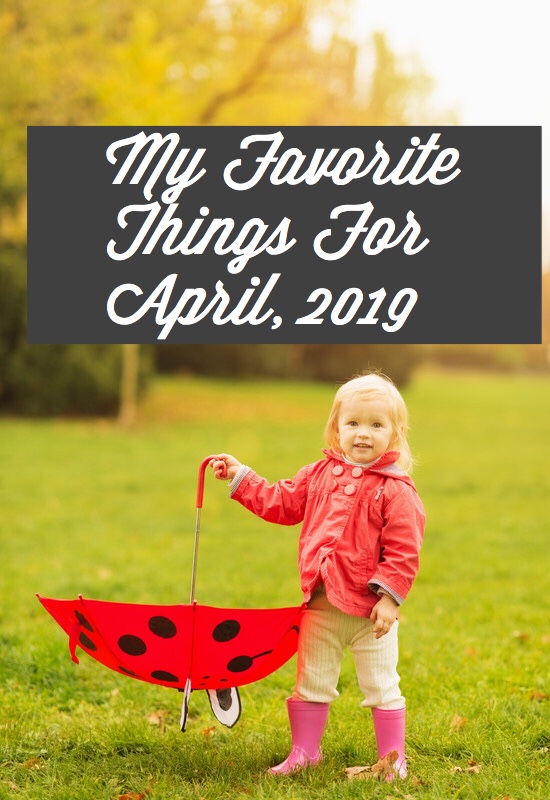 My Favorite Things for April, 2019 pin