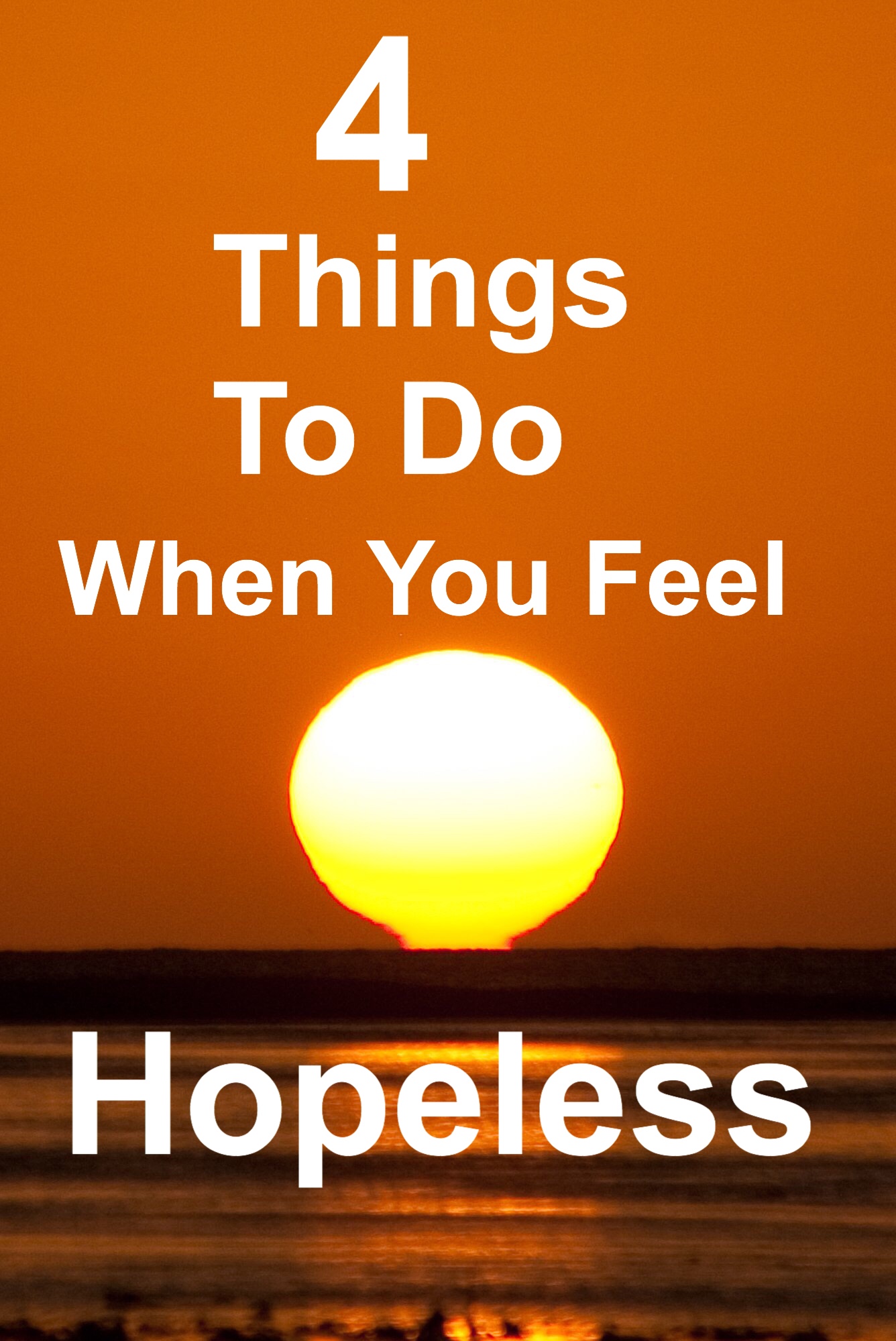 4 Things To Do When You Feel Hopeless pin