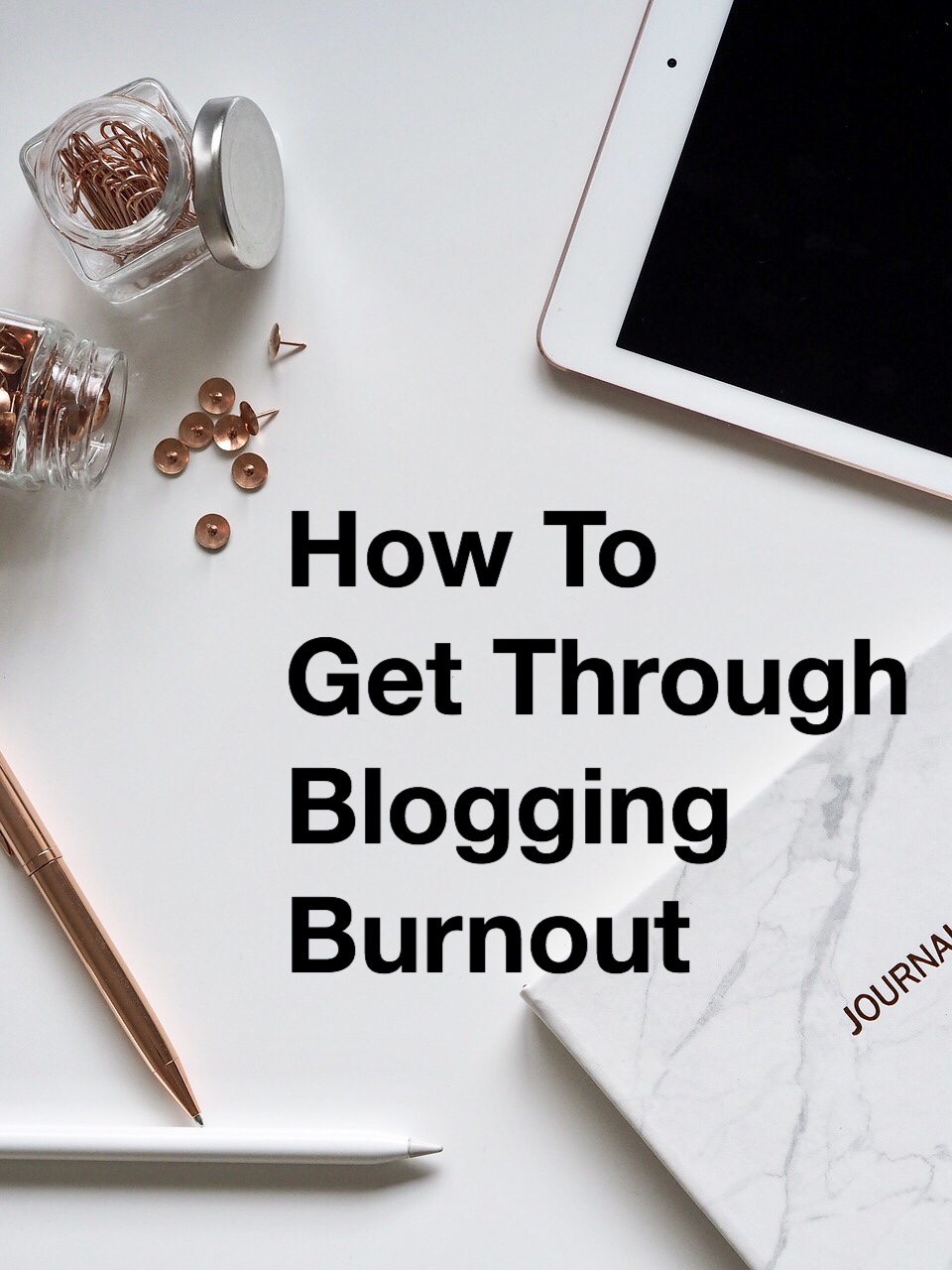 How to Get Through Blogging Burnout Pin