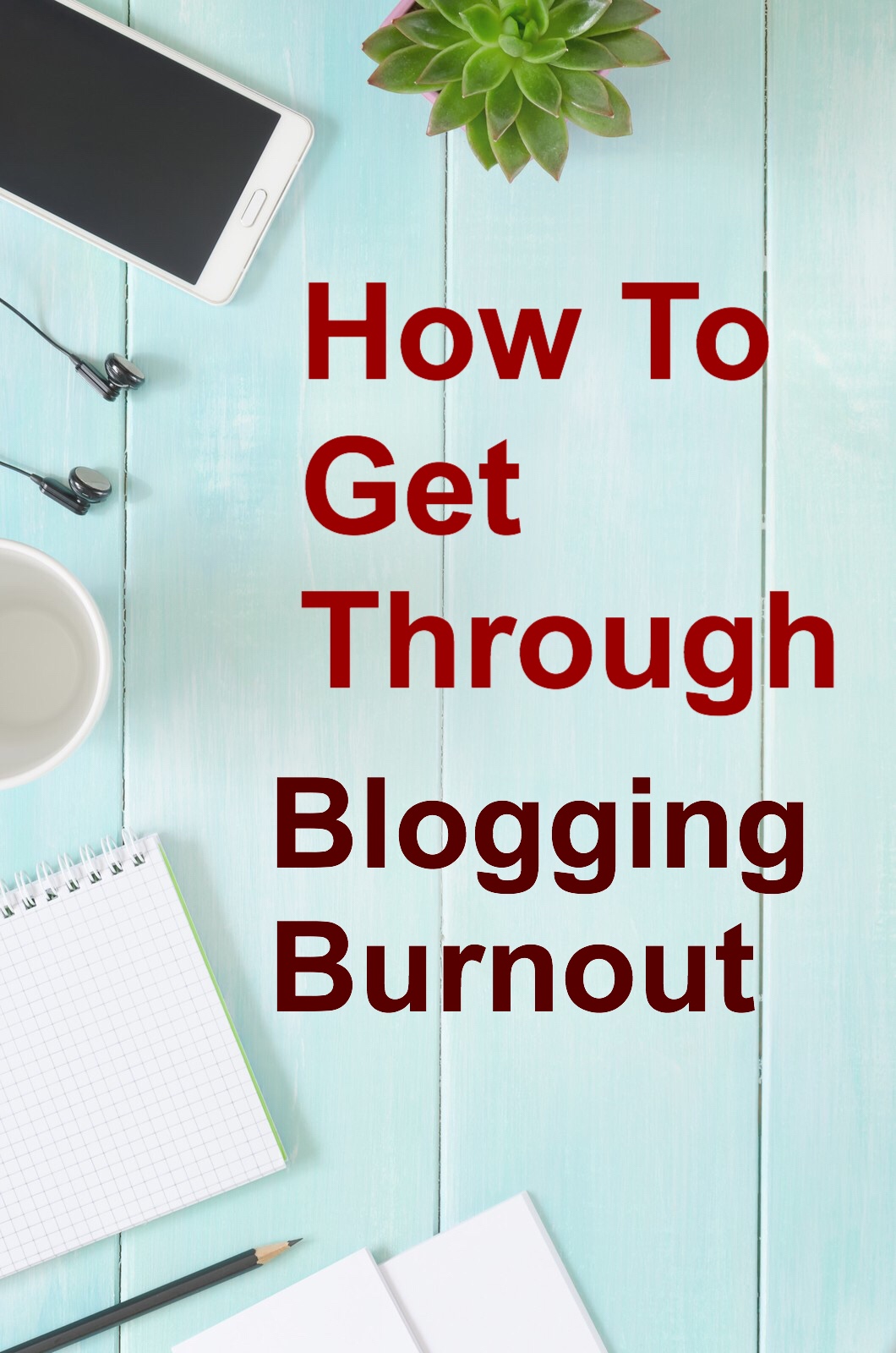 How to Get Through Blogging pin