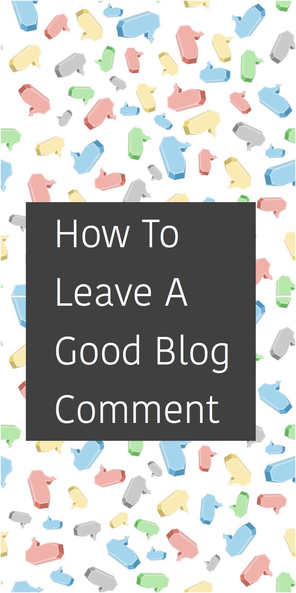 How to Leave a Good Blog Comment Pin