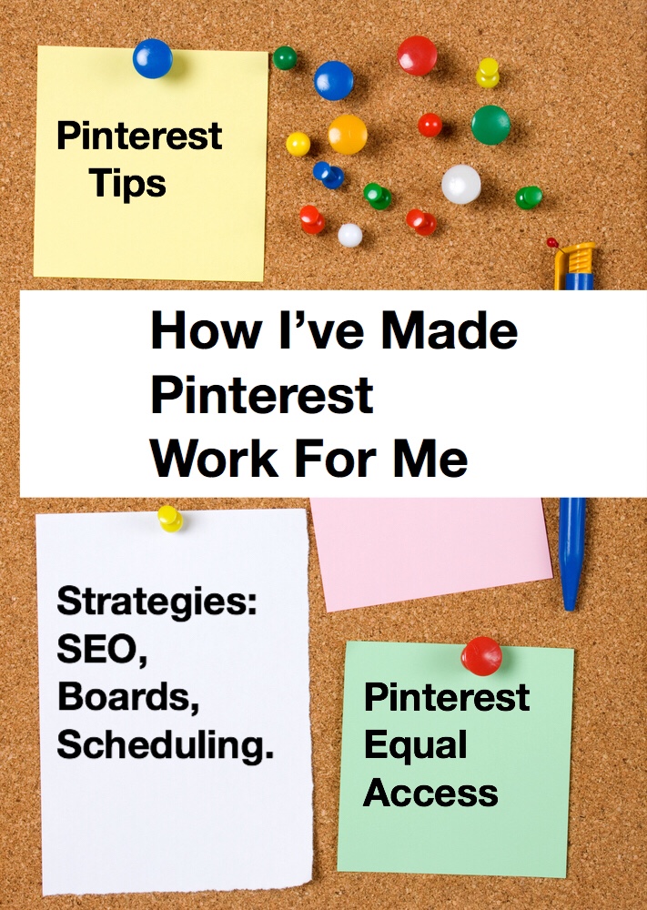 How I’ve Made Pinterest Work for Me pin