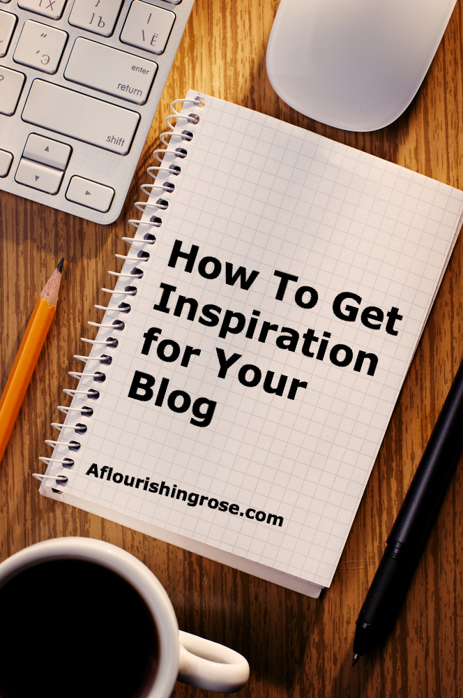 How To Get Inspiration for Your Blog Posts