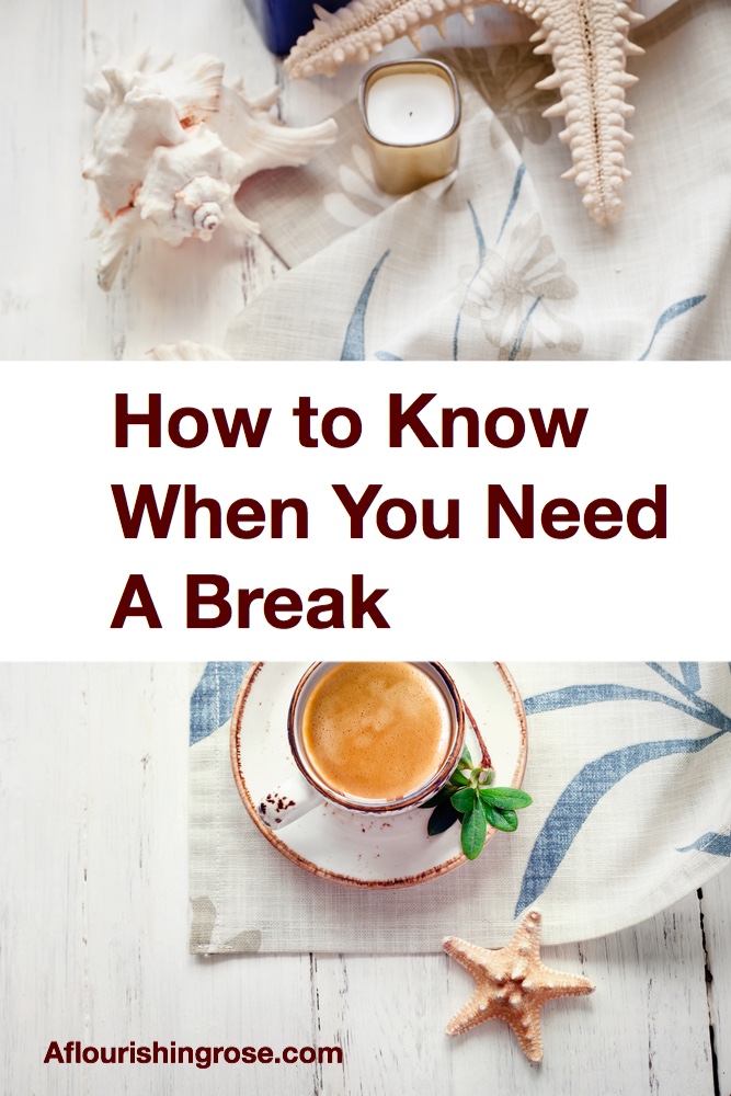 How to Know When You Need A Break