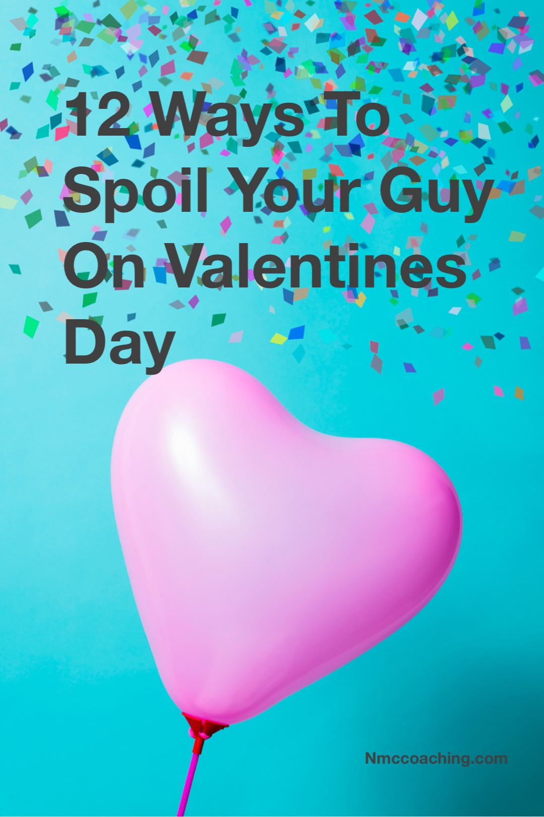 12 Ways to Spoil Your Guy on Valentine’s Day